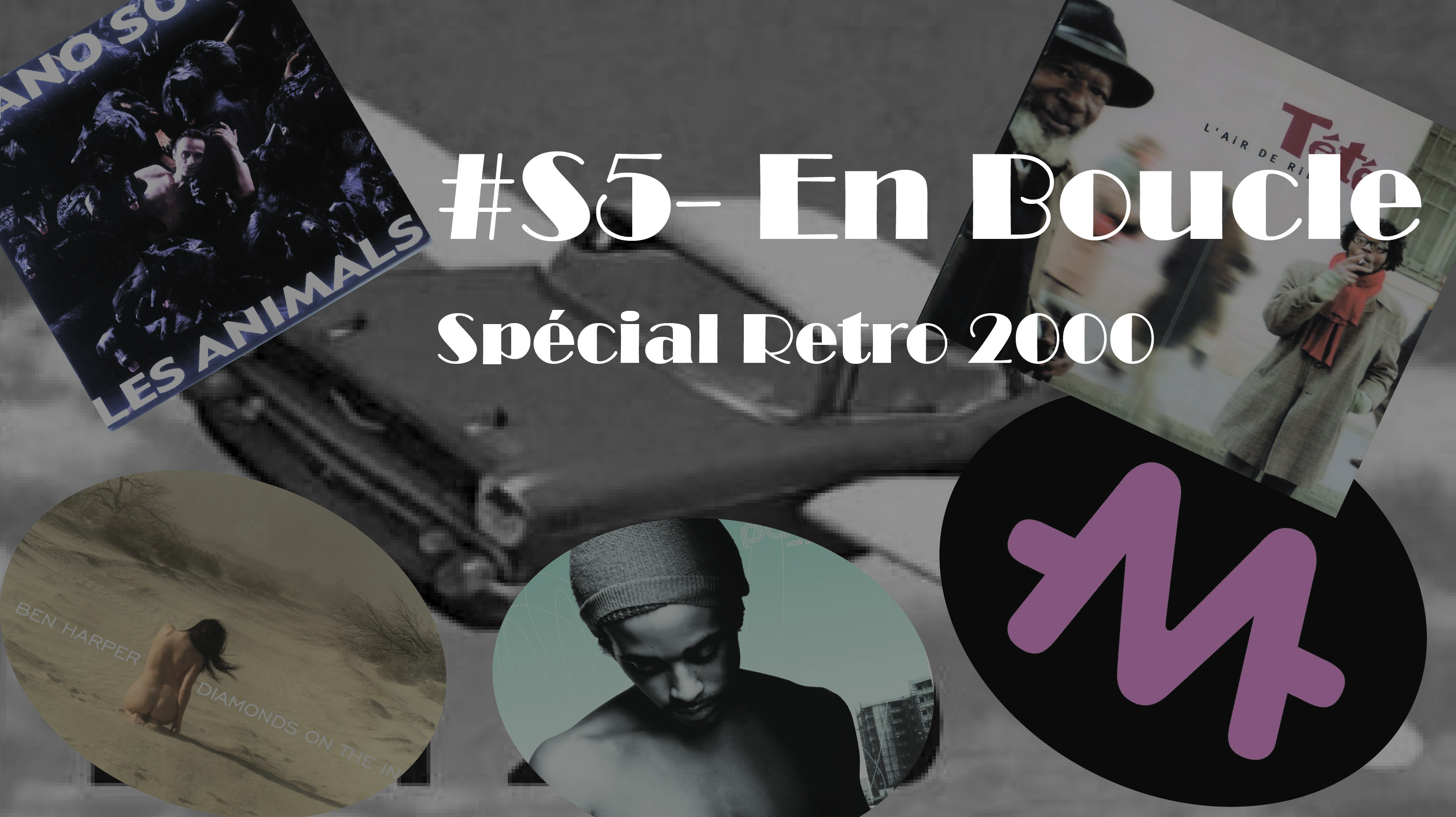 Playlist #S5 – Spécial Retro 2000 (avec anecdotes)